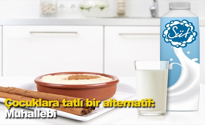 Çocuklara tatlı bir alternatif: Muhallebi