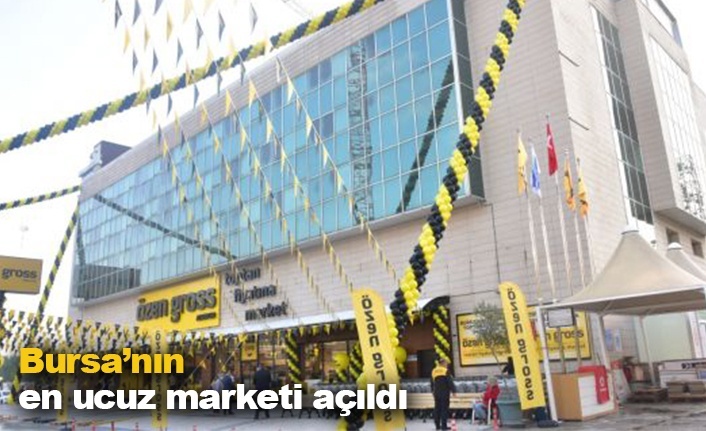 Bursa'nın en ucuz marketi açıldı!